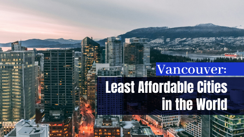 Vancouver Ranked Among Least Affordable Cities in the World